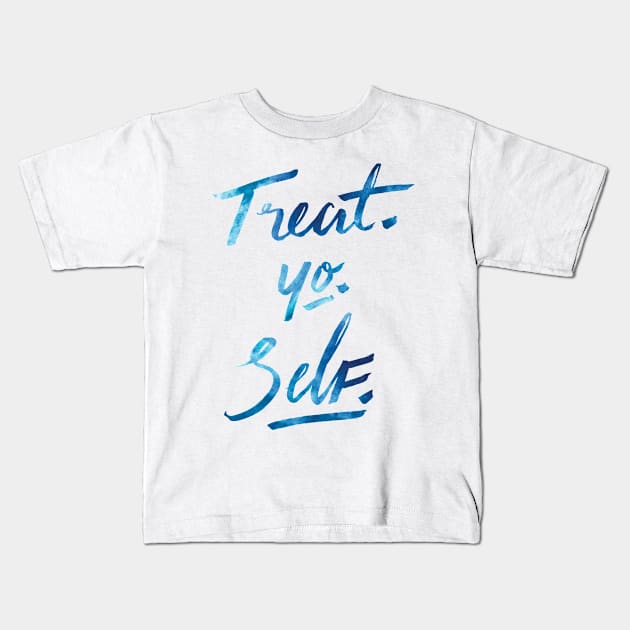 Treat. Yo. Self. Kids T-Shirt by VonBraun